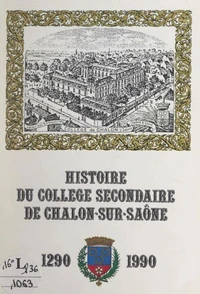 Histoire du collège secondaire de Chalon-sur-Saône, 1290-1990