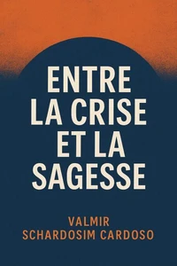 Entre la Crise et la Sagesse