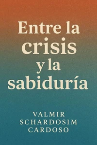 "Entre la Crisis y la Sabiduría"