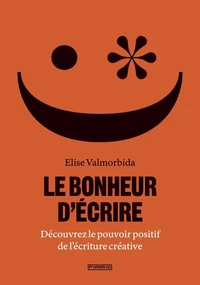 Le bonheur d'écrire
