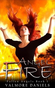  Valmore Daniels - Angel Fire - Fallen Angels, #1.