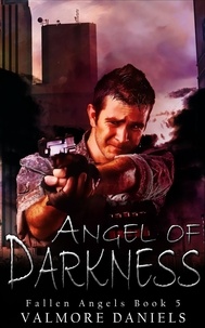  Valmore Daniels - Angel of Darkness - Fallen Angels, #5.