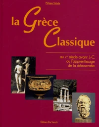 La Grèce classique au Ve siècle avant J.-C ou l'apprentissage de la démocratie