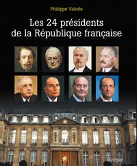 Les 24 présidents de la République française