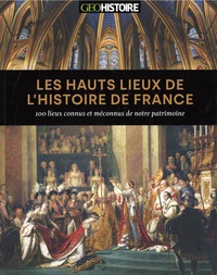 Les hauts lieux de l'histoire de France