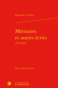 Mémoires et autres écrits 1574-1614