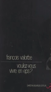 Voulez-vous vivre en eps ?