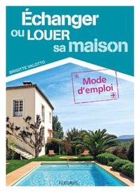 Echanger ou louer sa maison