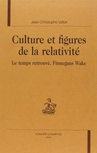 Culture et figures de la relativité : Le temps retrouvé, Finnegans Wake