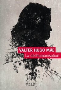 Valter Hugo Mãe - La déshumanisation.