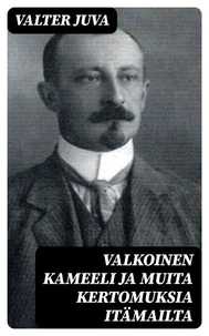 Valkoinen kameeli ja muita kertomuksia itämailta