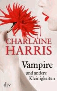 Vampire und andere Kleinigkeiten - Erzählungen.