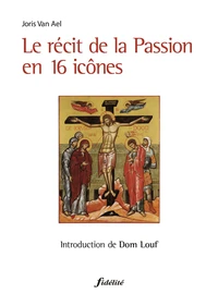 Le récit de la Passion en 16 icônes