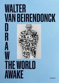 Walter van Beirendonck Draw the World Awake
