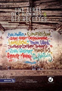 Une Terre, des Hommes &amp; des Recettes