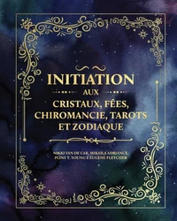 Initiation aux cristaux, fées, chiromancie, tarots et zodiaque