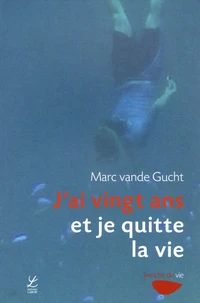 J'ai vingt ans et je quitte la vie