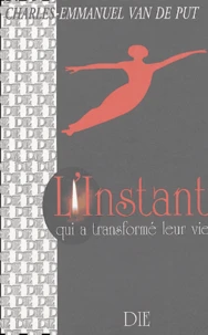 L'Instant qui a transformé leur vie