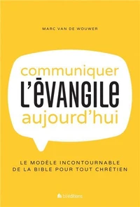 Communiquer l'évangile aujourd'hui