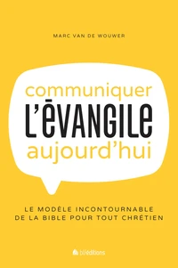 Communiquer l'évangile aujourd'hui