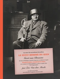 Au coeur du surréalisme bruxellois, le petit homme du rien, Geert van Bruaene