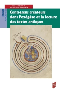 Contresens créateurs dans l'exégèse et la lecture des textes antiques