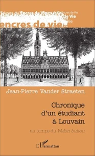 Chronique d'un étudiant à Louvain au temps du Walen Buiten