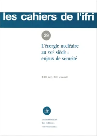 L'ENERGIE NUCLEAIRE AU XXIEME SIECLE : ENJEUX DE SECURITE