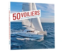 50 voiliers qui ont changé l'histoire de la voile