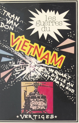 Les guerres du Vietnam. Un quart de siècle au Vietnam du Sud