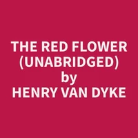 The Red Flower (Unabridged)