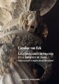 Les candélabres de Piranèse et la présence du passé