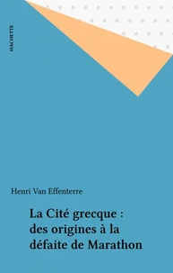 La Cité grecque : des origines à la défaite de Marathon