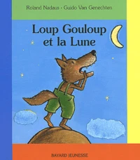 Loup Gouloup et la Lune