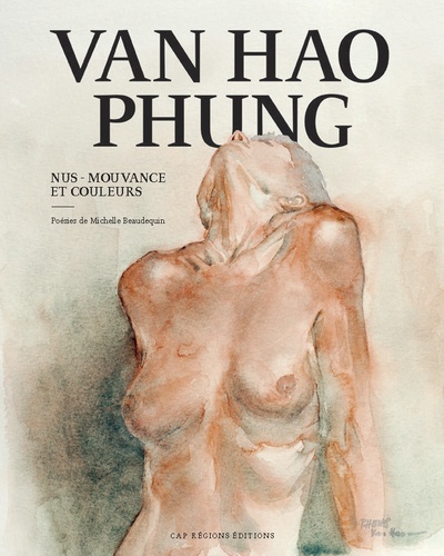  Van Hao Phung - Van Hao Phung - Nus, mouvance et couleurs.