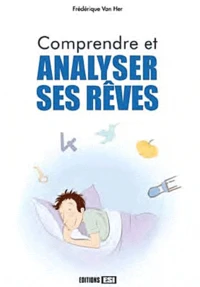 Comprendre et analyser ses rêves