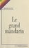 Le grand mandarin. Roman, histoire de Joseph Popieul, capitaine dunkerquois et néanmoins assez peu recommandable