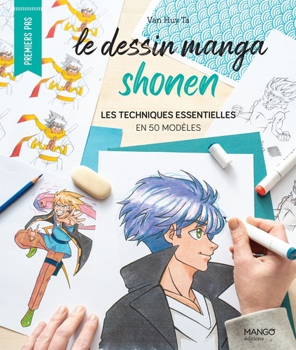 Le dessin manga shonen. Les techniques essentielles en 50 modèles