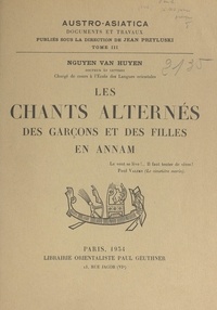 Van Huyên Nguyên et Jean Przyluski - Les chants alternés des garçons et des filles en Annam.