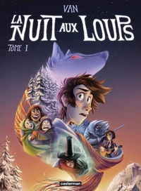La Nuit aux Loups Tome 1