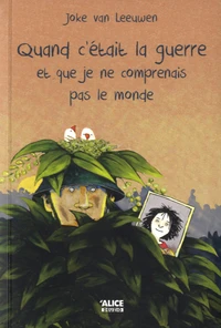 Quand c'était la guerre et que je ne comprenais pas le monde