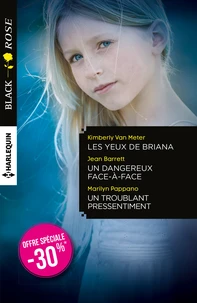 Les yeux de Briana ; Un dangereux face-à-face ; Un troublant pressentiment