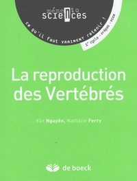 Van Nguyen - La reproduction des vertébrés, 1er cycle, prépas, PCEM.