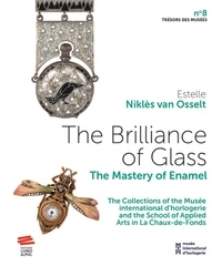 Livres audio gratuits pour les téléchargements The Brilliance of Glass  - The Mastery of Enamel (French Edition) par Van osselt estelle Niklès  9782889501069