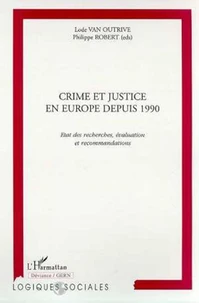 CRIME ET JUSTICE EN EUROPE DEPUIS 1990. Etat des recherches, évaluation et recommandations