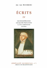 Écrits / Jan van Ruusbroec Tome 4