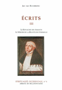 Ecrits. Tome 3, Le Royaume Des Amants, Le Miroir De La Beatitude Eternelle