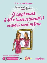 J'apprends à être bienveillant(e) envers moi-même