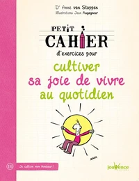 Petit cahier d'exercices pour cultiver sa joie de vivre au quotidien