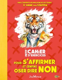Petit Cahier d'exercices pour s'affirmer et (enfin) oser dire non
